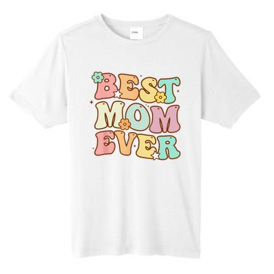 Mothers Day Best Mom Ever Groovy From Daughter Son Mom Tall Fusion ChromaSoft Performance T-Shirt