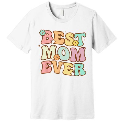 Mothers Day Best Mom Ever Groovy From Daughter Son Mom Premium T-Shirt