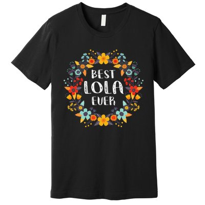 Mothers Day Best Lola Ever Premium T-Shirt