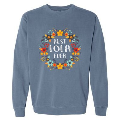 Mothers Day Best Lola Ever Garment-Dyed Sweatshirt