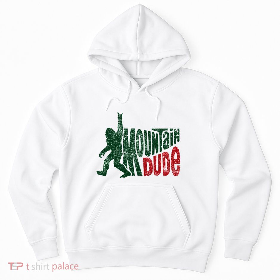 Mountain Dude Bigfoot Hiking Humor Hoodie