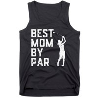 Mother's Day Best Mom By Par Funny Golf Lover Gift Tank Top