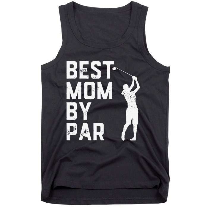 Mother's Day Best Mom By Par Funny Golf Lover Gift Tank Top