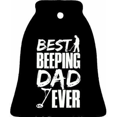 Metal Detecting Best Beeping Dad Ever Father Father's Day Ceramic Bell Ornament