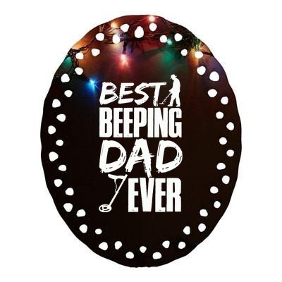 Metal Detecting Best Beeping Dad Ever Father Father's Day Ceramic Oval Ornament