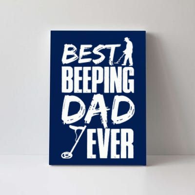 Metal Detecting Best Beeping Dad Ever Father Father's Day Canvas