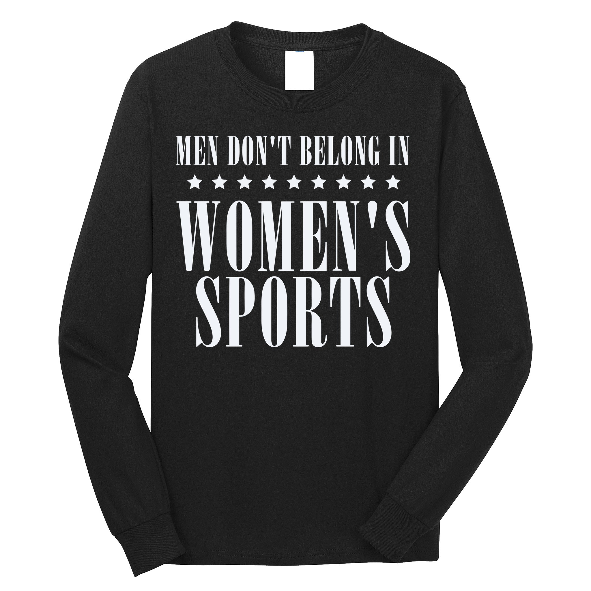 Man Dont Belong In Woman Sports Long Sleeve Shirt