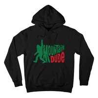 Mountain Dude Bigfoot Sasquatch Hiking Funny Hoodie