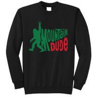 Mountain Dude Bigfoot Sasquatch Hiking Funny Sweatshirt