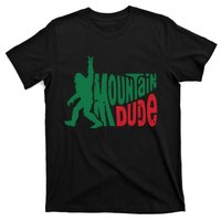 Mountain Dude Bigfoot Sasquatch Hiking Funny T-Shirt