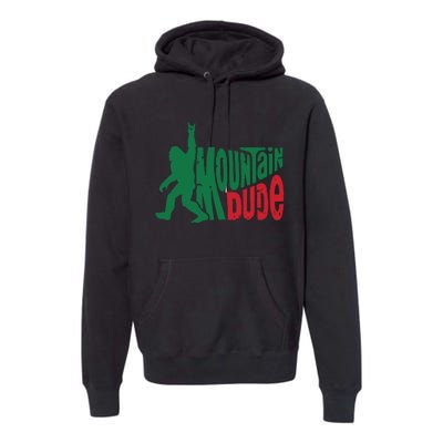 Mountain Dude Bigfoot Sasquatch Hiking Funny Premium Hoodie