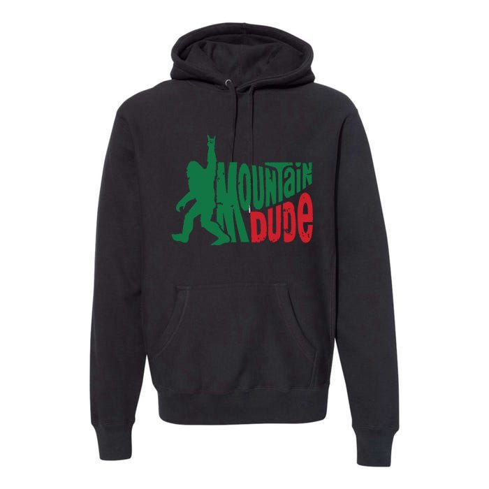 Mountain Dude Bigfoot Sasquatch Hiking Funny Premium Hoodie