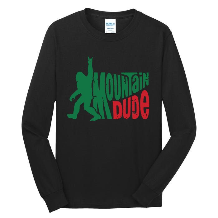 Mountain Dude Bigfoot Sasquatch Hiking Funny Tall Long Sleeve T-Shirt