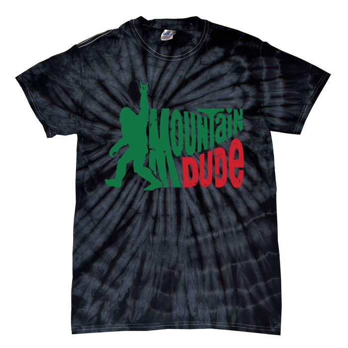 Mountain Dude Bigfoot Sasquatch Hiking Funny Tie-Dye T-Shirt