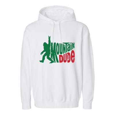 Mountain Dude Bigfoot Sasquatch Hiking Funny Garment-Dyed Fleece Hoodie