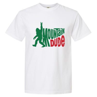 Mountain Dude Bigfoot Sasquatch Hiking Funny Garment-Dyed Heavyweight T-Shirt