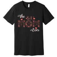 Mothers Day Best Mom Ever Gifts From Daughter Son Mom Premium T-Shirt