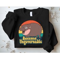 Moo Deng Become Ungovernable Sweatshirt