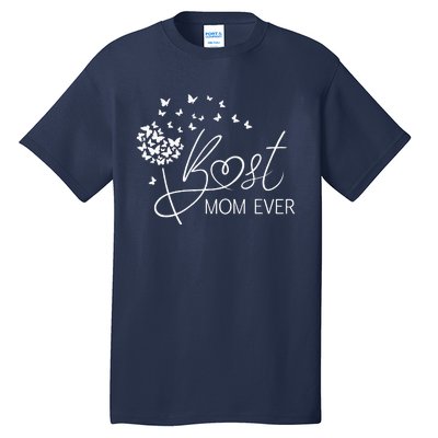 Mothers Day Best Mom Ever Gifts From Daughter Son Mom Tall T-Shirt