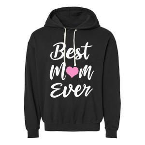 Mothers Day Best Mom Ever Gifts From Daughter Son Mom Garment-Dyed Fleece Hoodie