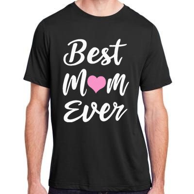 Mothers Day Best Mom Ever Gifts From Daughter Son Mom Adult ChromaSoft Performance T-Shirt