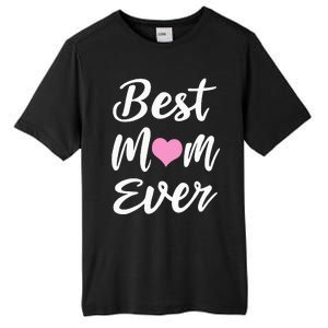 Mothers Day Best Mom Ever Gifts From Daughter Son Mom Tall Fusion ChromaSoft Performance T-Shirt