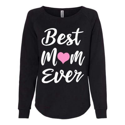 Mothers Day Best Mom Ever Gifts From Daughter Son Mom Womens California Wash Sweatshirt