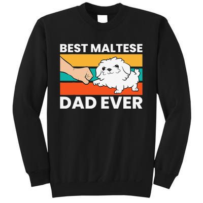 Maltese Dad Best Maltese Dad Ever Sweatshirt