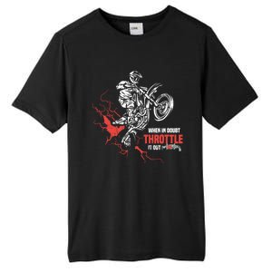 Motocross Dirt Bike When In Doubt Throttle It Out Gift Dirtbike Gift Tall Fusion ChromaSoft Performance T-Shirt