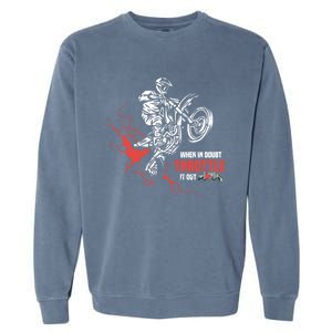 Motocross Dirt Bike When In Doubt Throttle It Out Gift Dirtbike Gift Garment-Dyed Sweatshirt