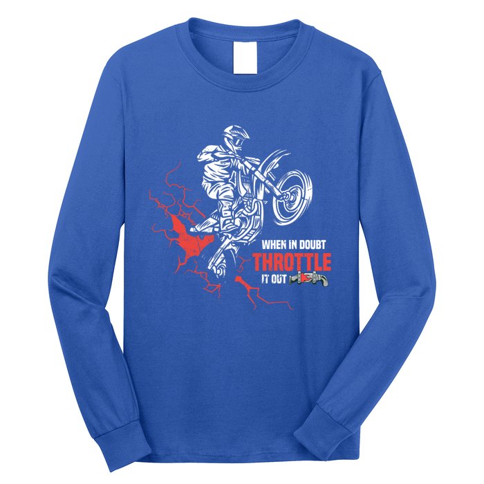 Motocross Dirt Bike When In Doubt Throttle It Out Gift Dirtbike Gift Long Sleeve Shirt