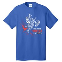 Motocross Dirt Bike When In Doubt Throttle It Out Gift Dirtbike Gift Tall T-Shirt