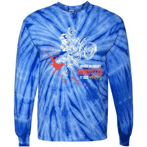 Motocross Dirt Bike When In Doubt Throttle It Out Gift Dirtbike Gift Tie-Dye Long Sleeve Shirt