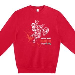 Motocross Dirt Bike When In Doubt Throttle It Out Gift Dirtbike Gift Premium Crewneck Sweatshirt