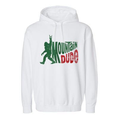 Mountain Dude Bigfoot Sasquatch Rock On Garment-Dyed Fleece Hoodie