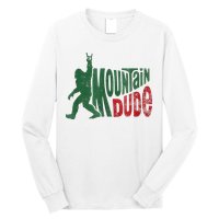 Mountain Dude Bigfoot Sasquatch Rock On Long Sleeve Shirt