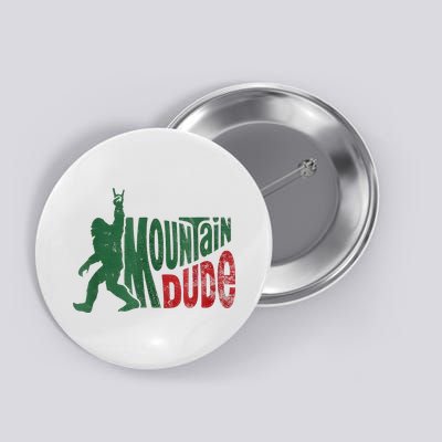 Mountain Dude Bigfoot Sasquatch Rock On Button