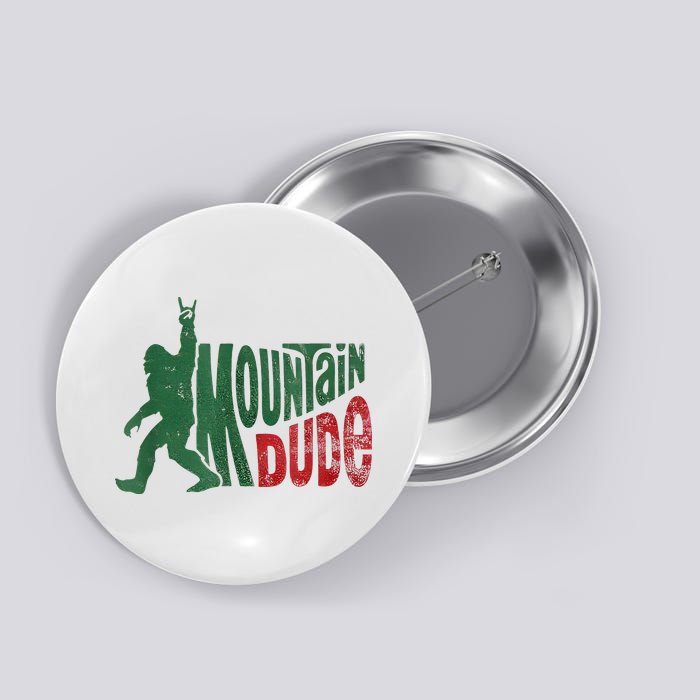 Mountain Dude Bigfoot Sasquatch Rock On Button