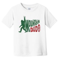 Mountain Dude Bigfoot Sasquatch Rock On Toddler T-Shirt