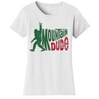 Mountain Dude Bigfoot Sasquatch Rock On Women's T-Shirt