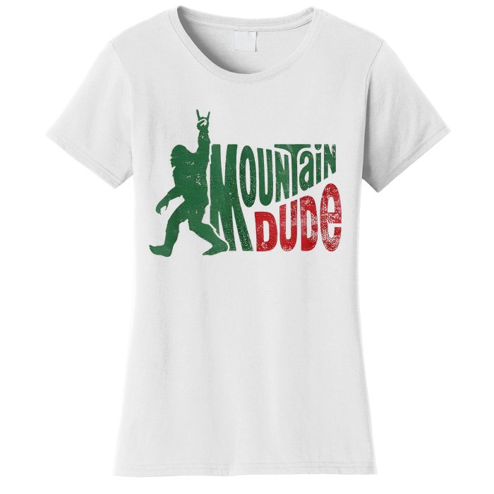 Mountain Dude Bigfoot Sasquatch Rock On Women's T-Shirt