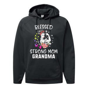 MotherS Day Blessed Strong Mom Grandma Strong Women Gift Performance Fleece Hoodie