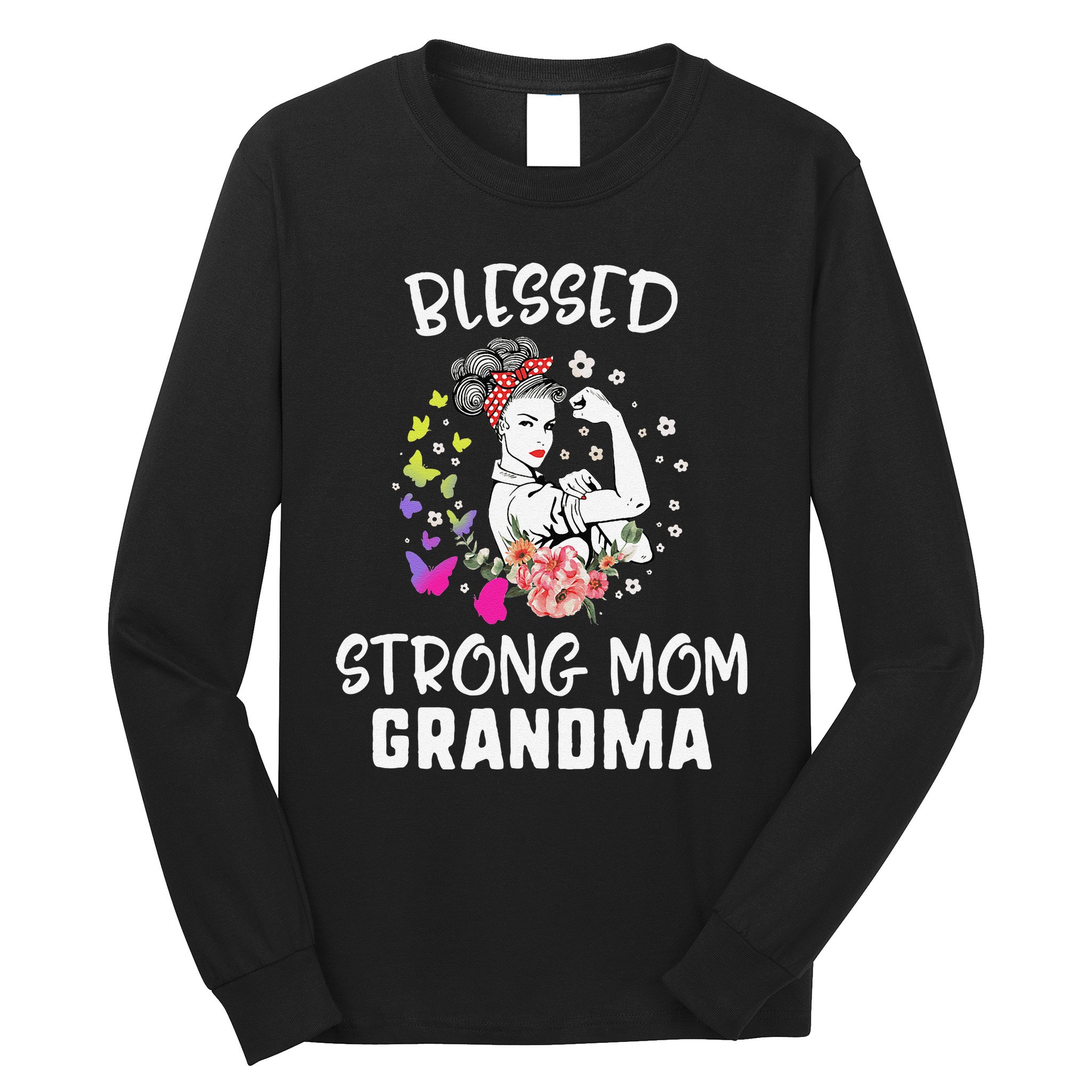 MotherS Day Blessed Strong Mom Grandma Strong Women Gift Long Sleeve Shirt