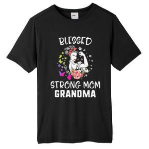 MotherS Day Blessed Strong Mom Grandma Strong Women Gift Tall Fusion ChromaSoft Performance T-Shirt