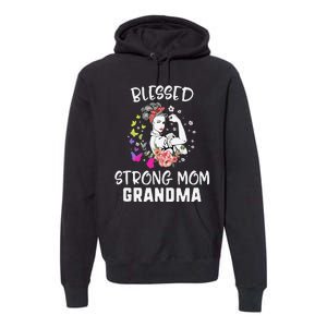 MotherS Day Blessed Strong Mom Grandma Strong Women Gift Premium Hoodie