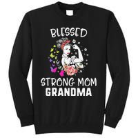 MotherS Day Blessed Strong Mom Grandma Strong Women Gift Tall Sweatshirt