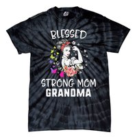 MotherS Day Blessed Strong Mom Grandma Strong Women Gift Tie-Dye T-Shirt