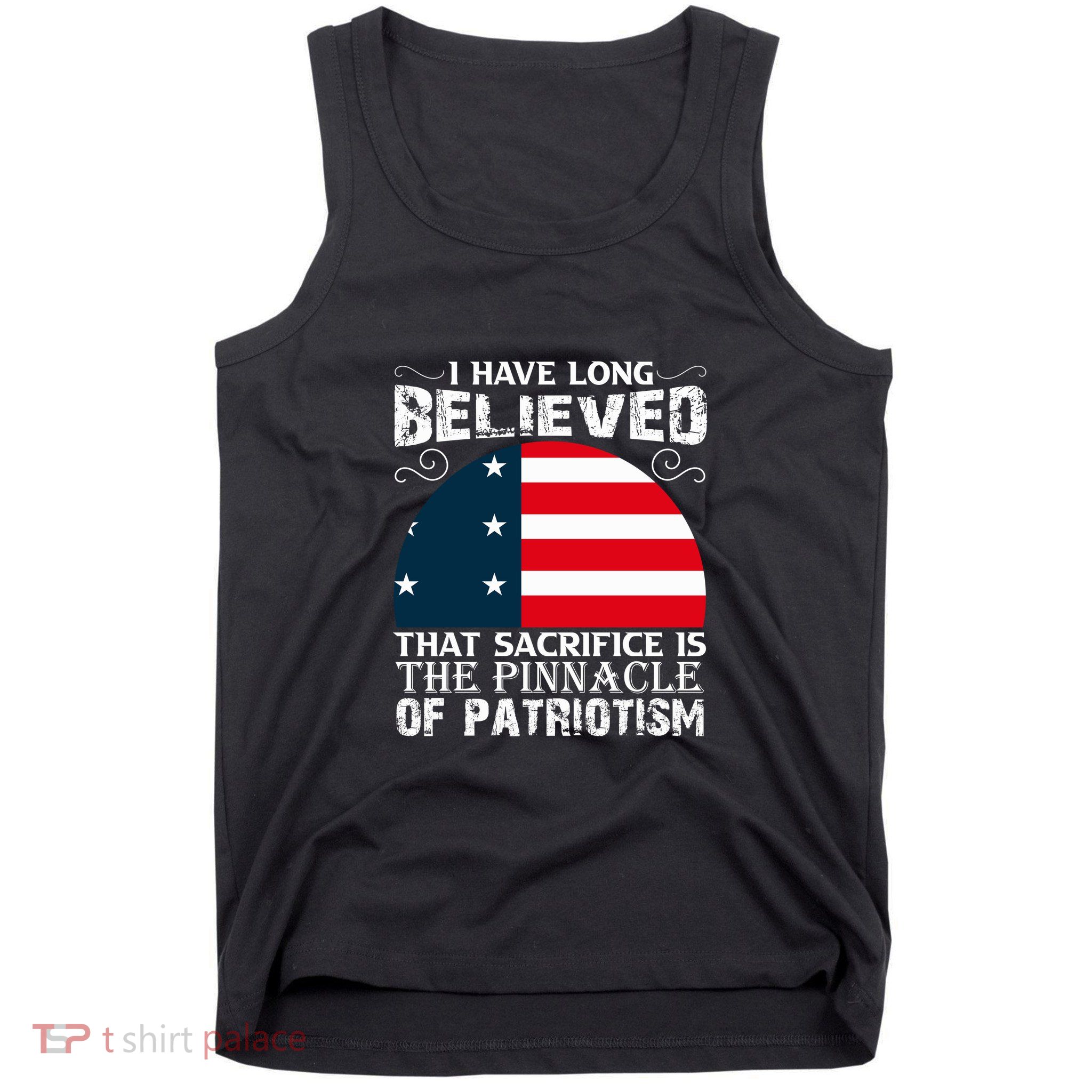 Memorial Day Believed That The Pinnacle Of Patriotism Gift Tank Top