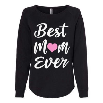 Mothers Day Best Mom Ever Gifts From Daughter Son Mom Womens California Wash Sweatshirt