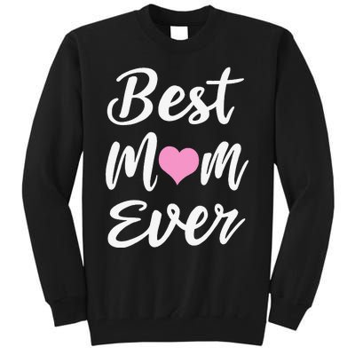 Mothers Day Best Mom Ever Gifts From Daughter Son Mom Tall Sweatshirt